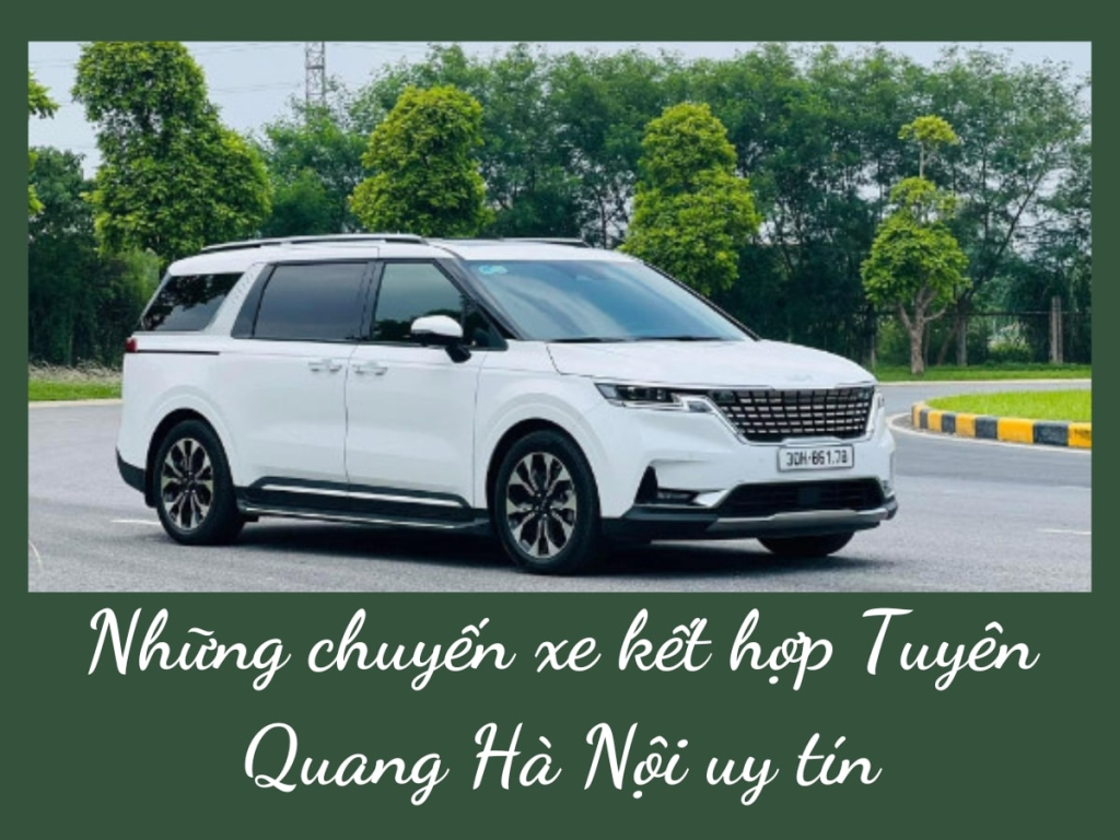 Những chuyến xe kết hợp Tuyên Quang Hà Nội uy tín